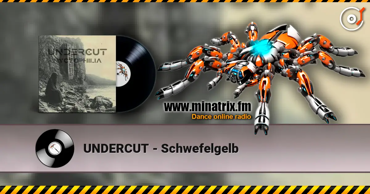 UNDERCUT - Schwefelgelb escuchar online en alta calidad | Minatrix.FM