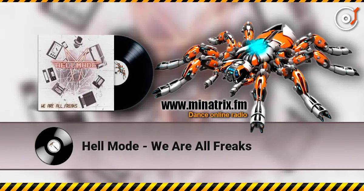 Hell Mode - We Are All Freaks escuchar online en alta calidad | Minatrix.FM