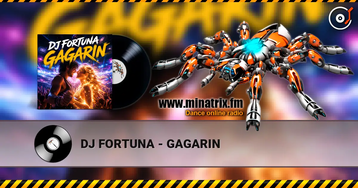 DJ FORTUNA - GAGARIN escuchar online en alta calidad | Minatrix.FM