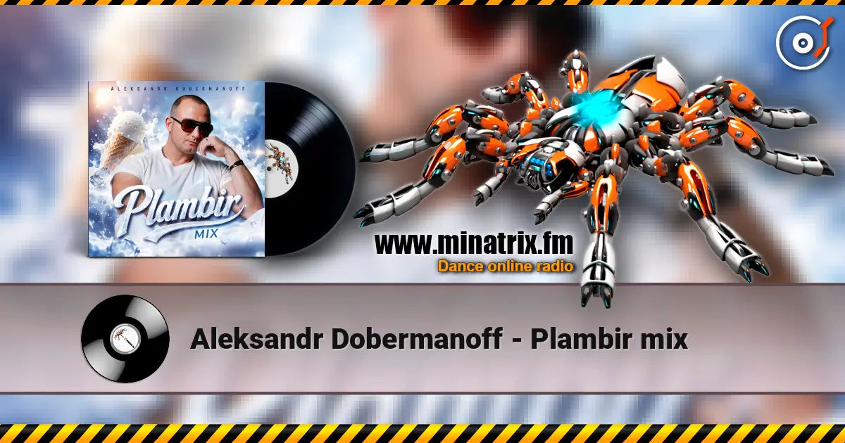 Aleksandr Dobermanoff - Plambir mix escuchar online en alta calidad | Minatrix.FM