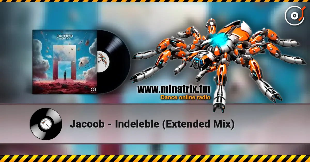 Jacoob - Indeleble (Extended Mix) escuchar online en alta calidad | Minatrix.FM
