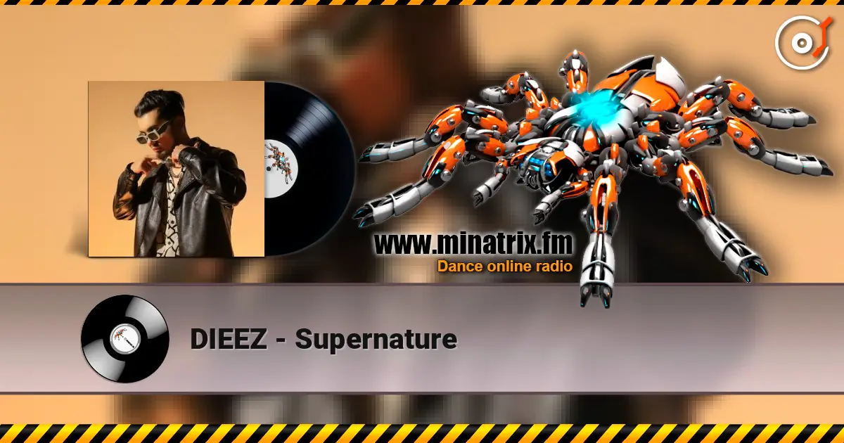 DIEEZ - Supernature escuchar online en alta calidad | Minatrix.FM