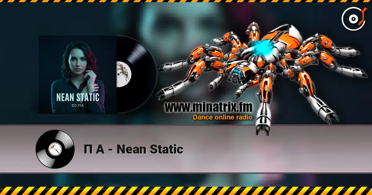 П А - Nean Static escuchar online en alta calidad | Minatrix.FM