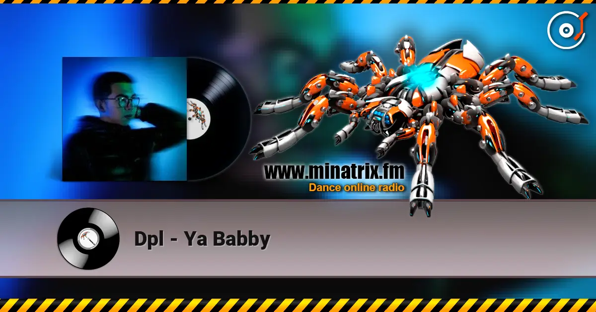 Dpl - Ya Babby escuchar online en alta calidad | Minatrix.FM