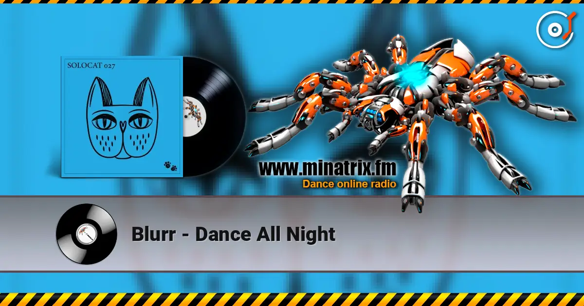 Blurr - Dance All Night escuchar online en alta calidad | Minatrix.FM