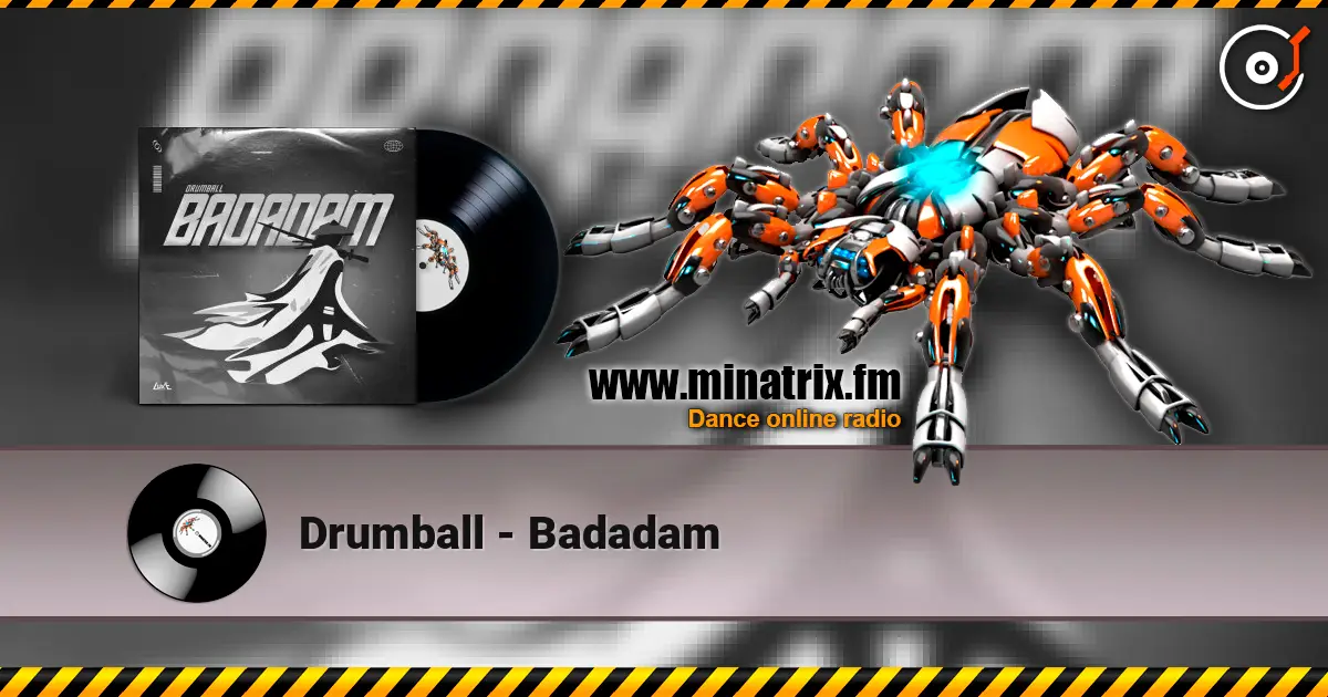 Drumball - Badadam escuchar online en alta calidad | Minatrix.FM