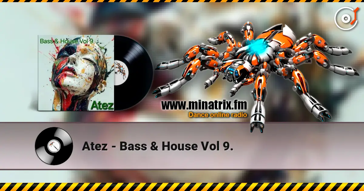 Atez - Bass & House Vol 9. escuchar online en alta calidad | Minatrix.FM