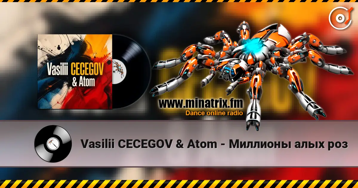 Vasilii CECEGOV & Atom - Миллионы алых роз escuchar online en alta calidad | Minatrix.FM