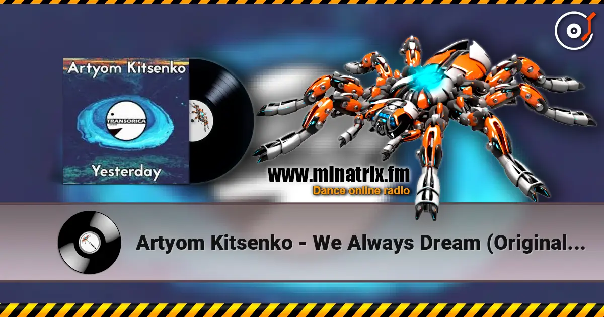Artyom Kitsenko - We Always Dream (Original Mix) escuchar online en alta calidad | Minatrix.FM