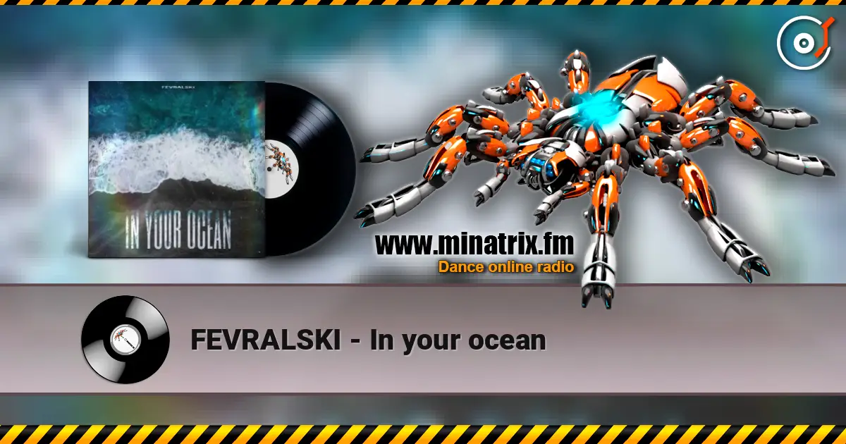 FEVRALSKI - In your ocean escuchar online en alta calidad | Minatrix.FM