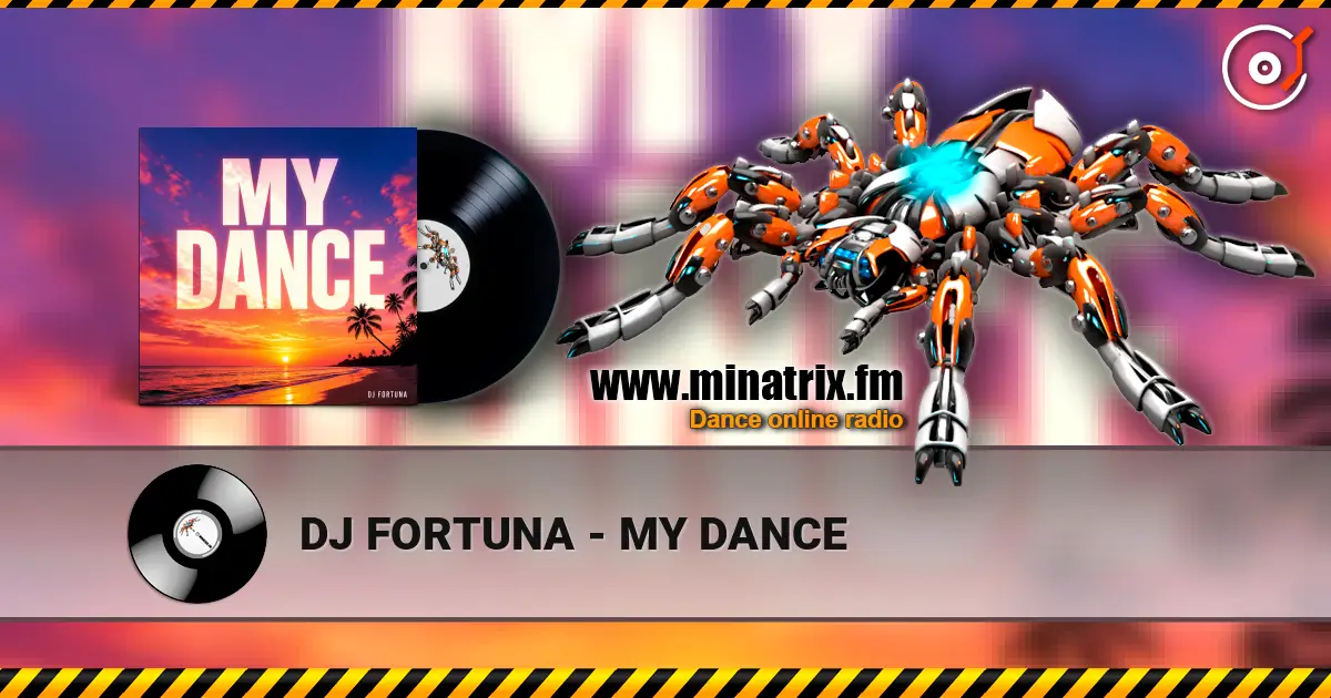 DJ FORTUNA - MY DANCE escuchar online en alta calidad | Minatrix.FM