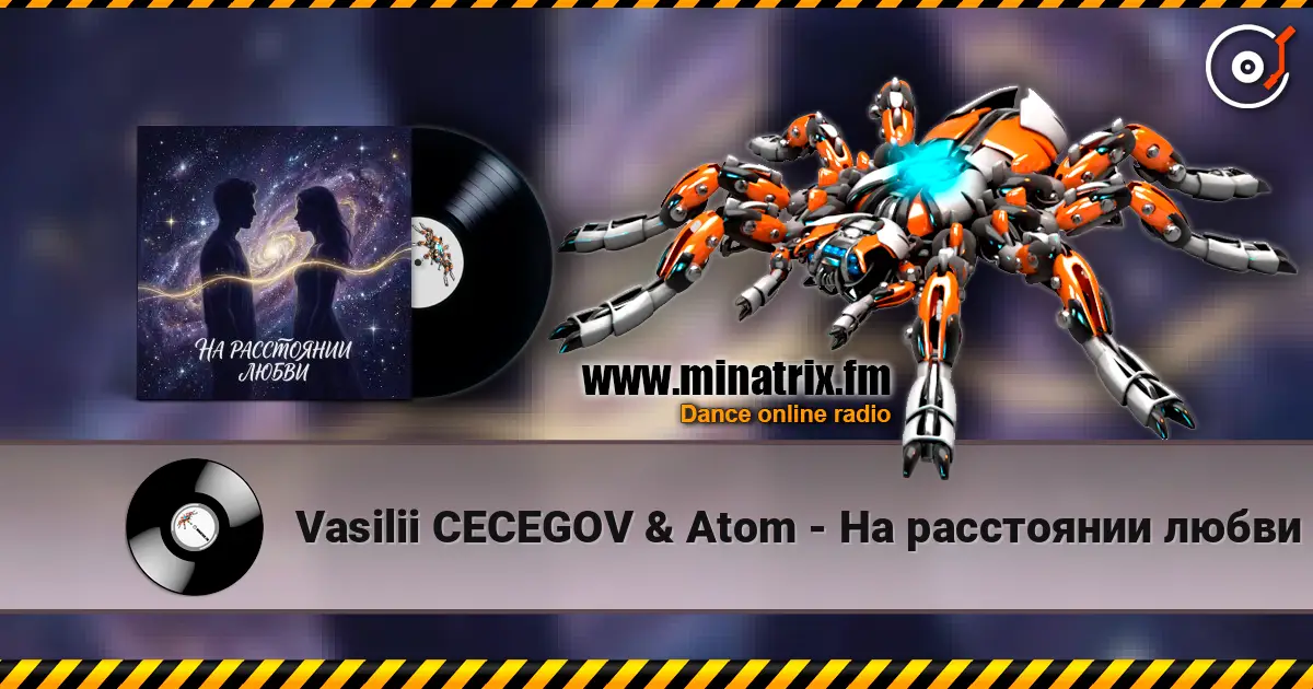Vasilii CECEGOV & Atom - На расстоянии любви escuchar online en alta calidad | Minatrix.FM