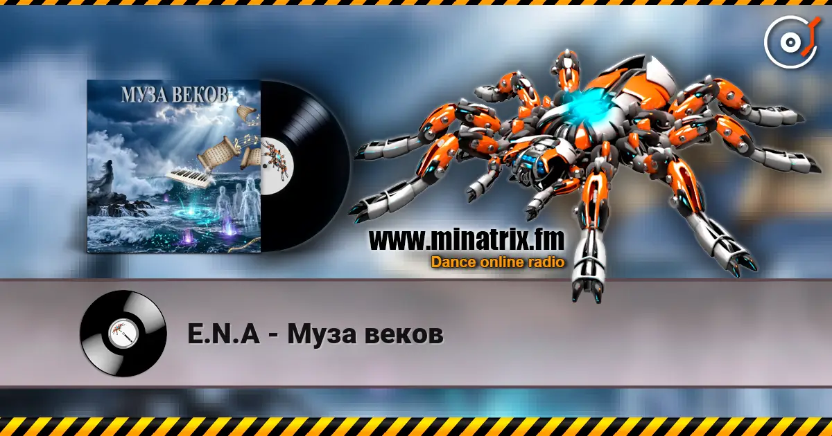 E.N.A - Муза веков escuchar online en alta calidad | Minatrix.FM