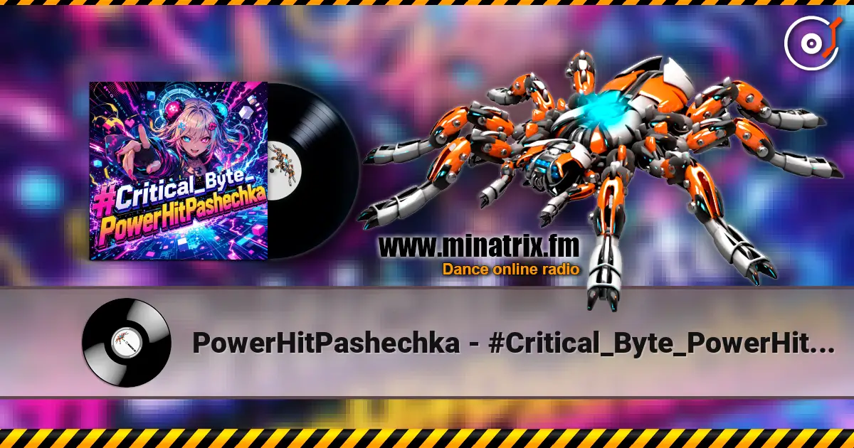 PowerHitPashechka - #Critical_Byte_PowerHitPashechka escuchar online en alta calidad | Minatrix.FM