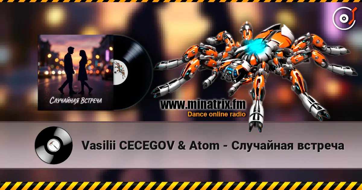 Vasilii CECEGOV & Atom - Случайная встреча escuchar online en alta calidad | Minatrix.FM