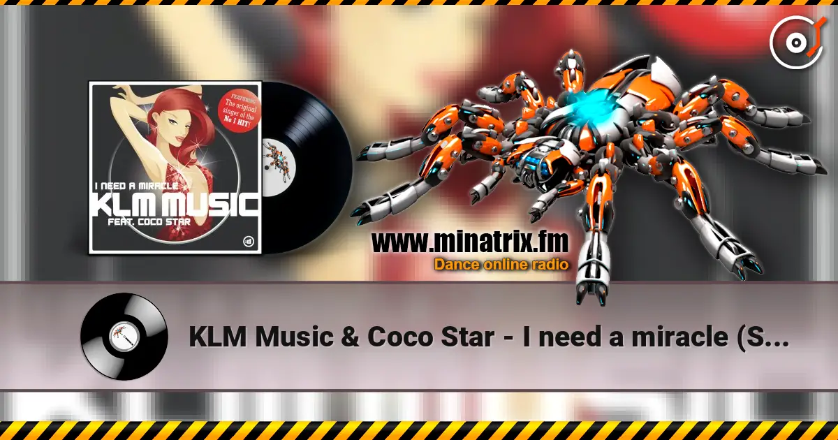 KLM Music & Coco Star - I need a miracle (Static Shokx remix) escuchar online en alta calidad | Minatrix.FM