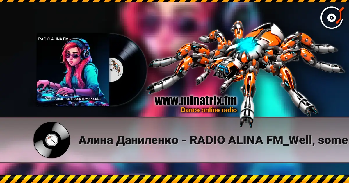 Алина Даниленко - RADIO ALINA FM_Well, sometimes it doesn't work out... escuchar online en alta calidad | Minatrix.FM