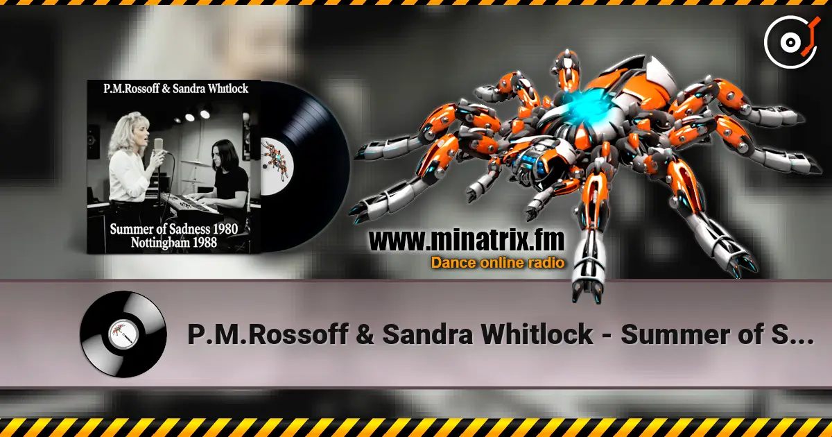 P.M.Rossoff & Sandra Whitlock - Summer of Sadness 1980. Nottingham studio 1988. Restored & remastered 2026. escuchar online en alta calidad | Minatrix.FM