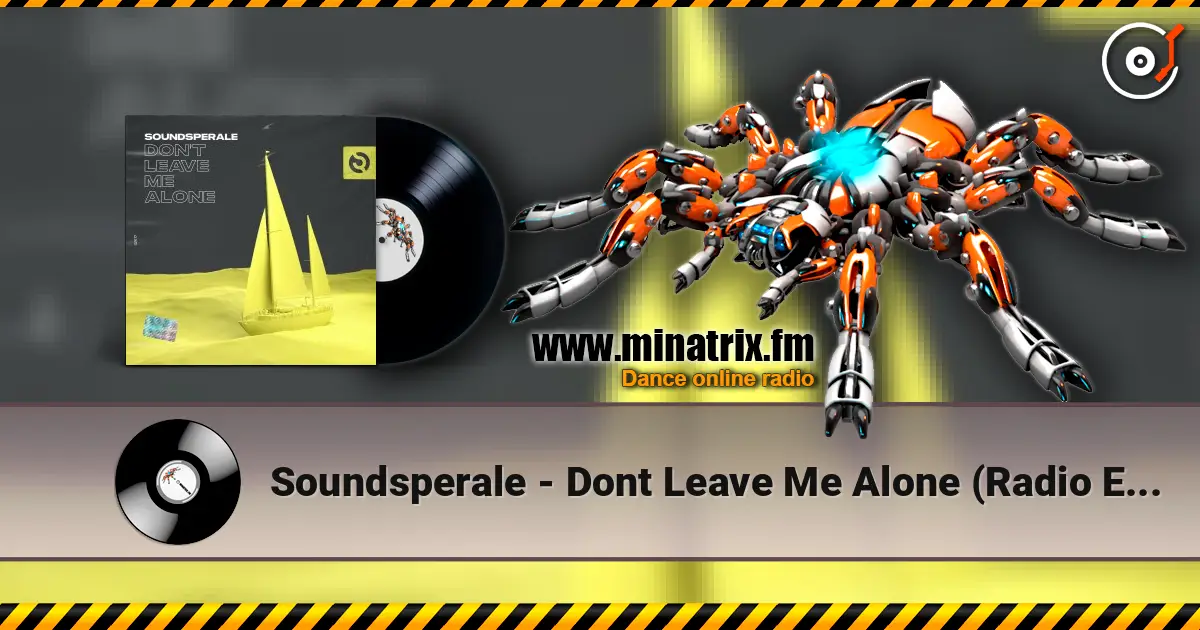 Soundsperale - Dont Leave Me Alone (Radio Edit) escuchar online en alta calidad | Minatrix.FM