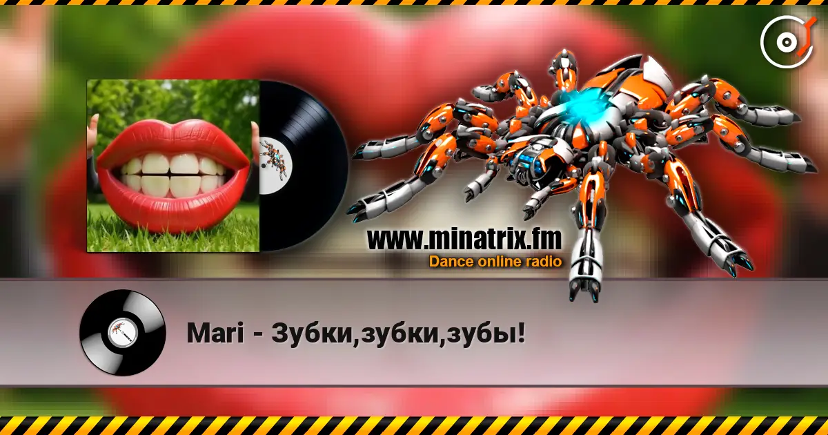 Mari - Зубки,зубки,зубы! escuchar online en alta calidad | Minatrix.FM