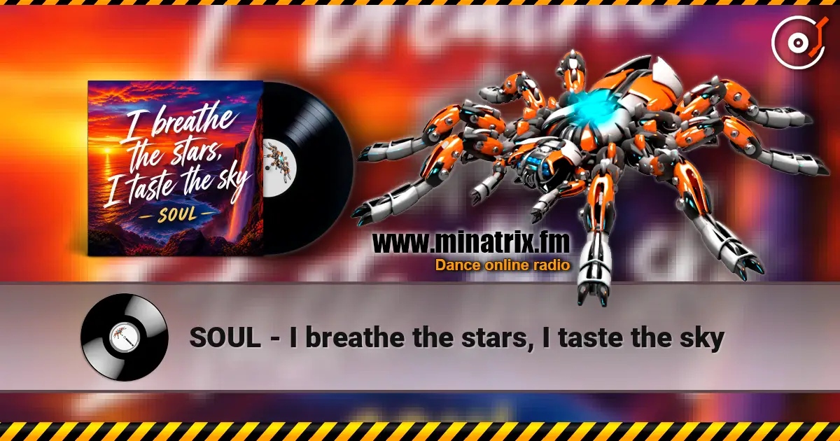 SOUL - I breathe the stars, I taste the sky escuchar online en alta calidad | Minatrix.FM