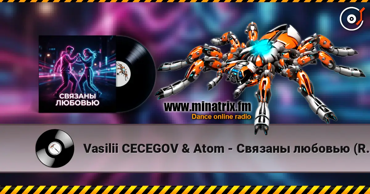 Vasilii CECEGOV & Atom - Связаны любовью (Remix) escuchar online en alta calidad | Minatrix.FM