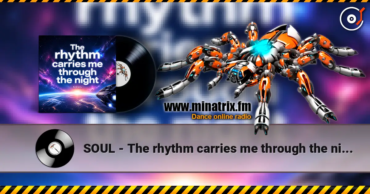 SOUL - The rhythm carries me through the night escuchar online en alta calidad | Minatrix.FM