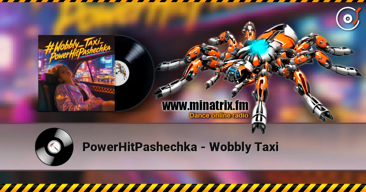 PowerHitPashechka - Wobbly Taxi escuchar online en alta calidad | Minatrix.FM