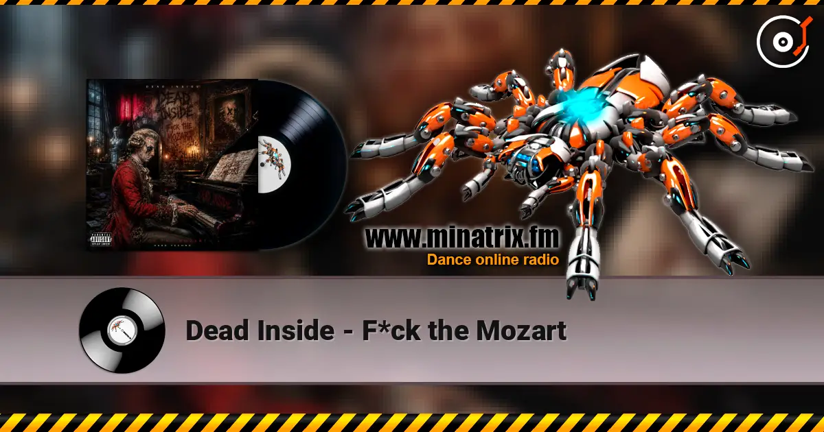 Dead Inside - F*ck the Mozart escuchar online en alta calidad | Minatrix.FM