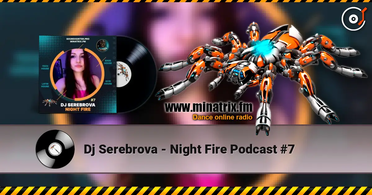 Dj Serebrova - Night Fire Podcast #7 escuchar online en alta calidad | Minatrix.FM