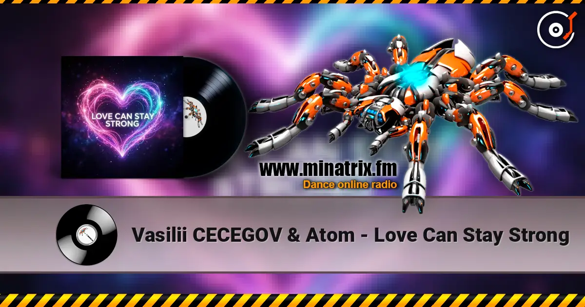 Vasilii CECEGOV & Atom - Love Can Stay Strong escuchar online en alta calidad | Minatrix.FM