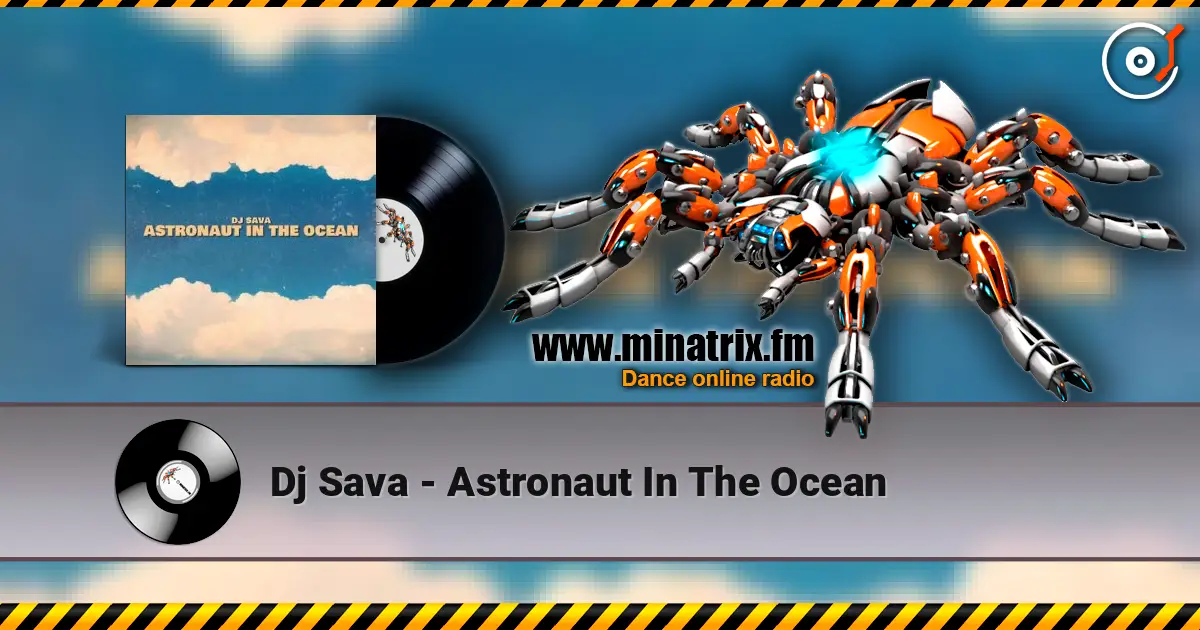 Dj Sava - Astronaut In The Ocean escuchar online en alta calidad | Minatrix.FM