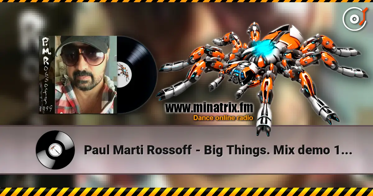 Paul Marti Rossoff - Big Things. Mix demo 1982 & studio 1999. Jazz Orchestra overdubbing 2019. escuchar online en alta calidad | Minatrix.FM