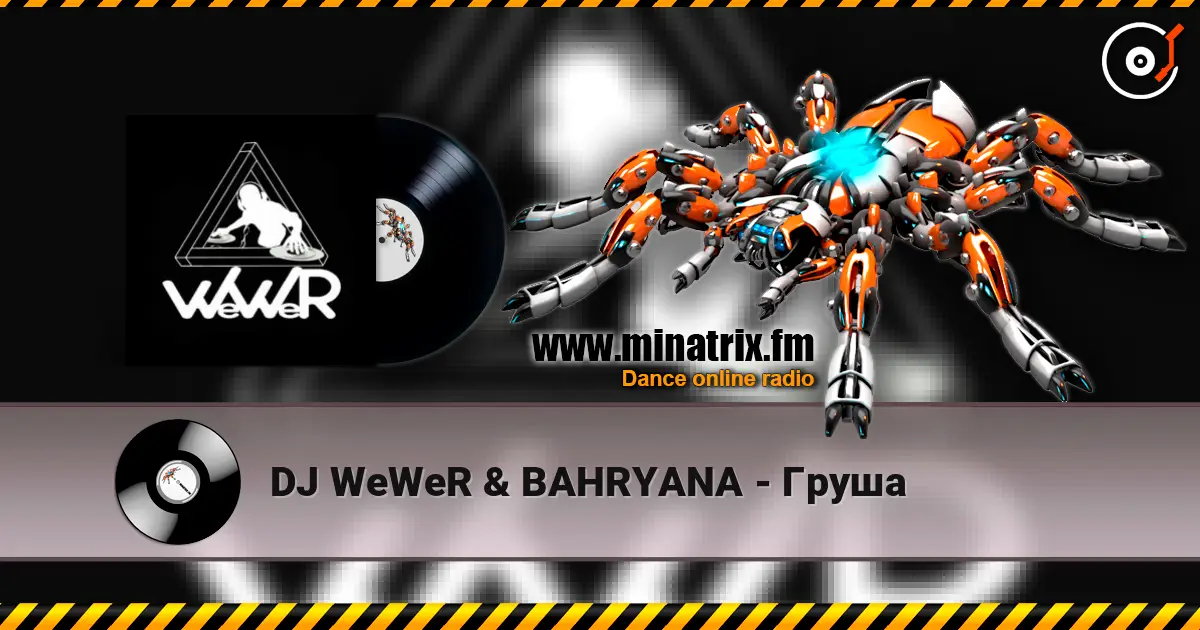 DJ WeWeR & BAHRYANA - Груша escuchar online en alta calidad | Minatrix.FM
