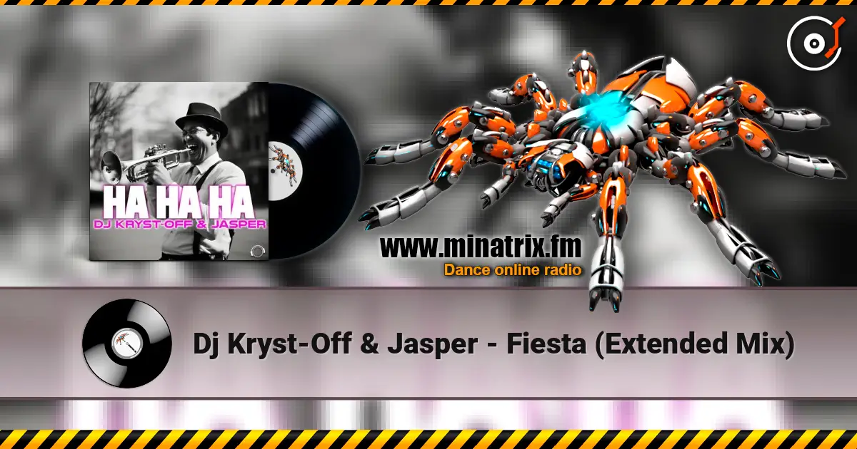 Dj Kryst-Off & Jasper - Fiesta (Extended Mix) escuchar online en alta calidad | Minatrix.FM