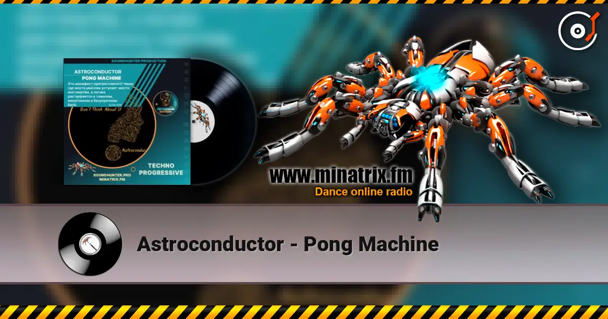 Astroconductor - Pong Machine escuchar online en alta calidad | Minatrix.FM