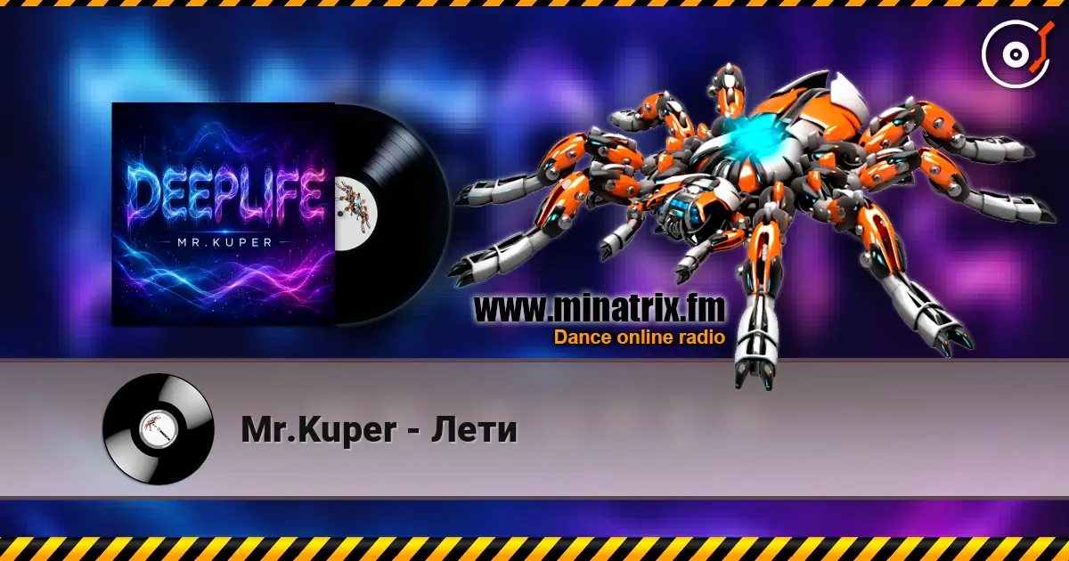 Mr.Kuper - Лети escuchar online en alta calidad | Minatrix.FM
