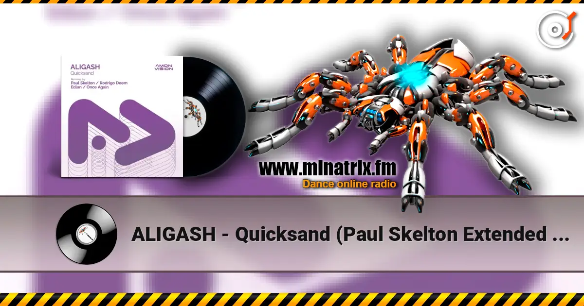 ALIGASH - Quicksand (Paul Skelton Extended Remix) escuchar online en alta calidad | Minatrix.FM
