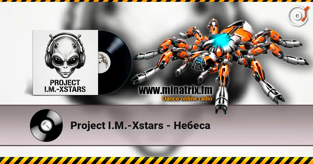 Project I.M.-Xstars - Небеса escuchar online en alta calidad | Minatrix.FM