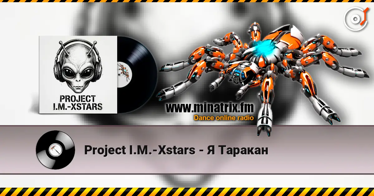 Project I.M.-Xstars - Я  Таракан escuchar online en alta calidad | Minatrix.FM
