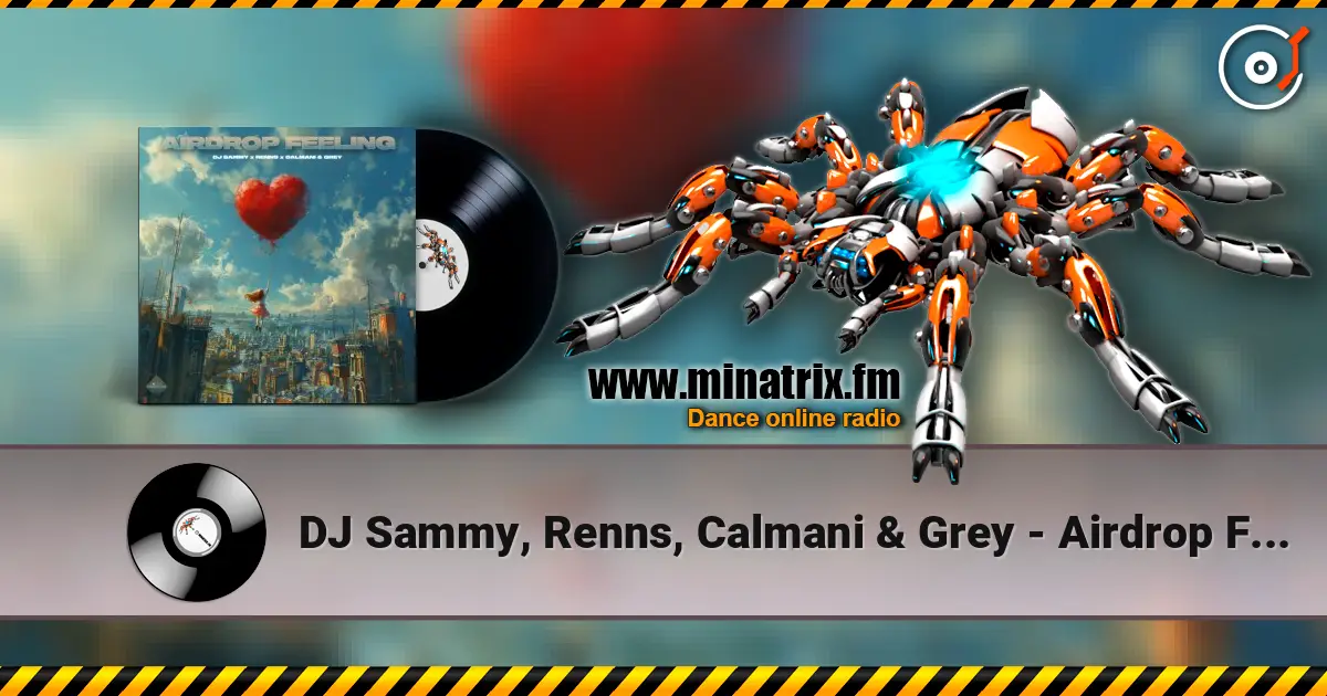 DJ Sammy, Renns, Calmani & Grey - Airdrop Feeling escuchar online en alta calidad | Minatrix.FM