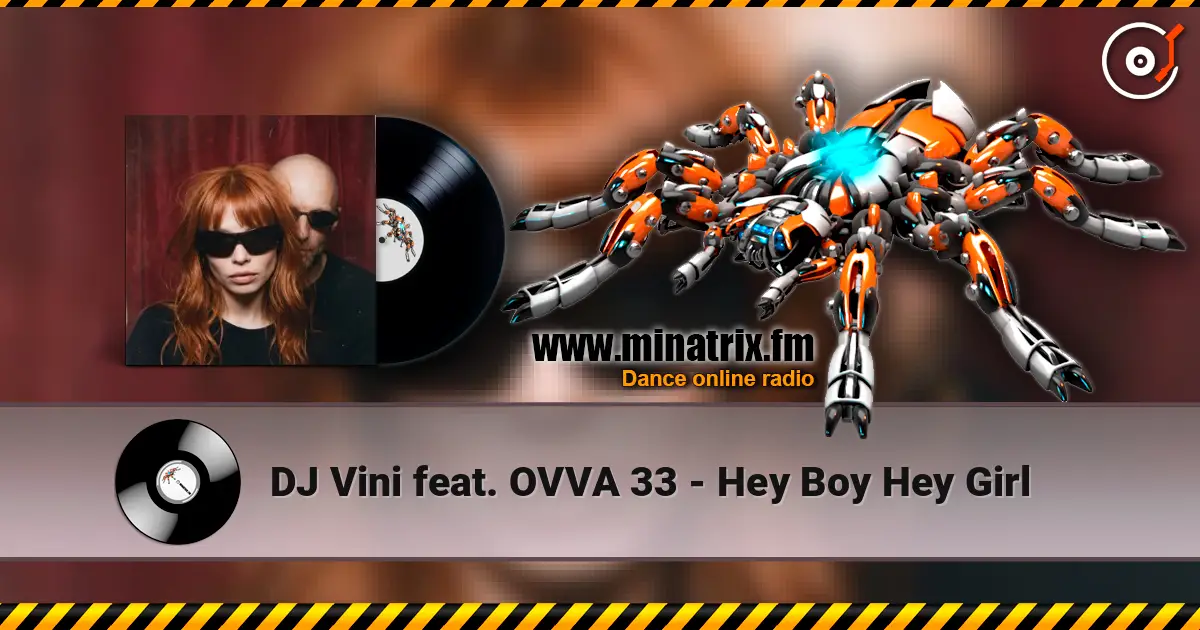 DJ Vini feat. OVVA 33 - Hey Boy Hey Girl escuchar online en alta calidad | Minatrix.FM