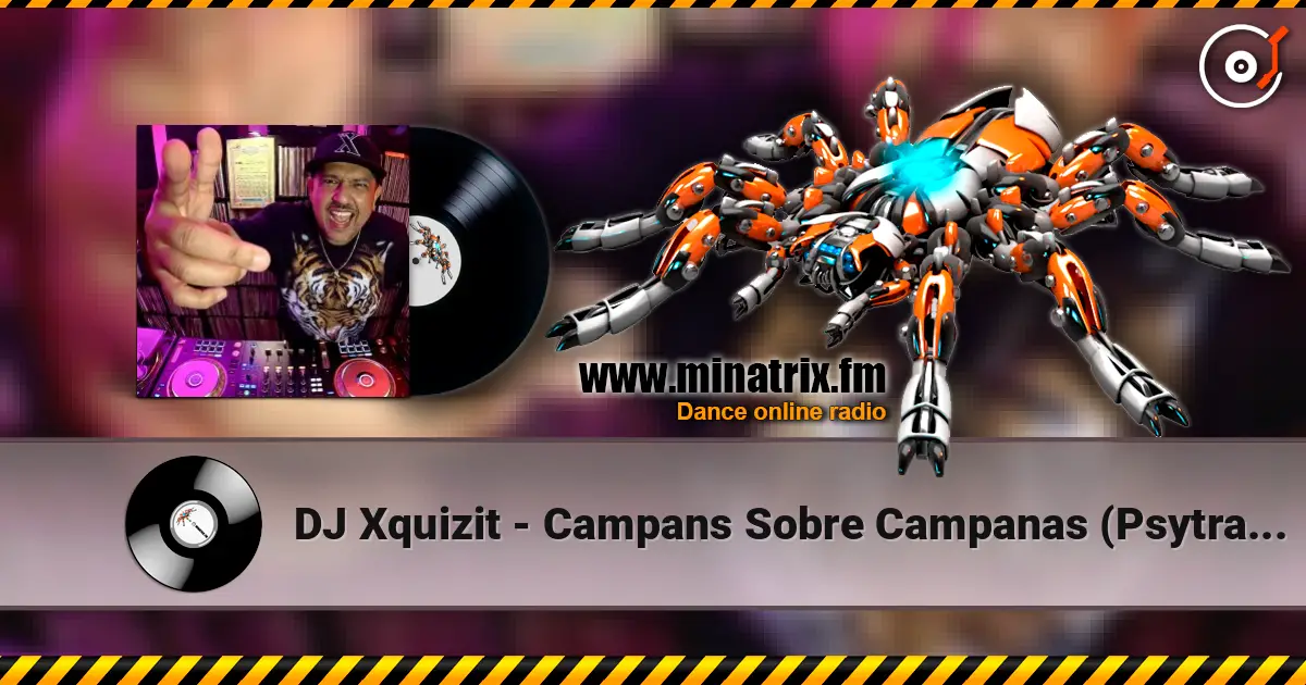 DJ Xquizit - Campans Sobre Campanas (Psytrance Mix) escuchar online en alta calidad | Minatrix.FM