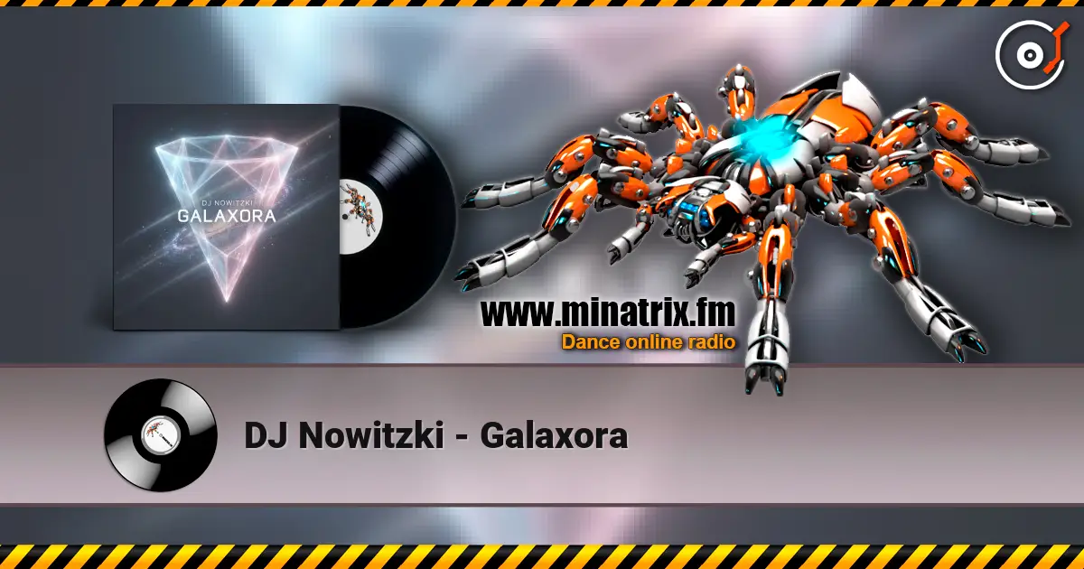 DJ Nowitzki - Galaxora escuchar online en alta calidad | Minatrix.FM