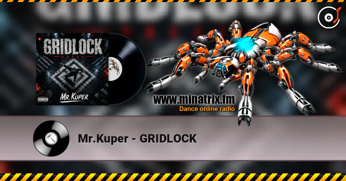 Mr.Kuper - GRIDLOCK escuchar online en alta calidad | Minatrix.FM