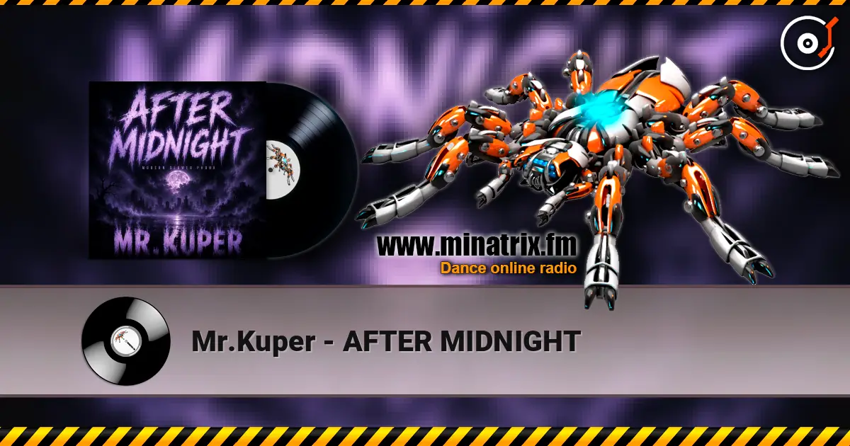 Mr.Kuper - AFTER MIDNIGHT escuchar online en alta calidad | Minatrix.FM