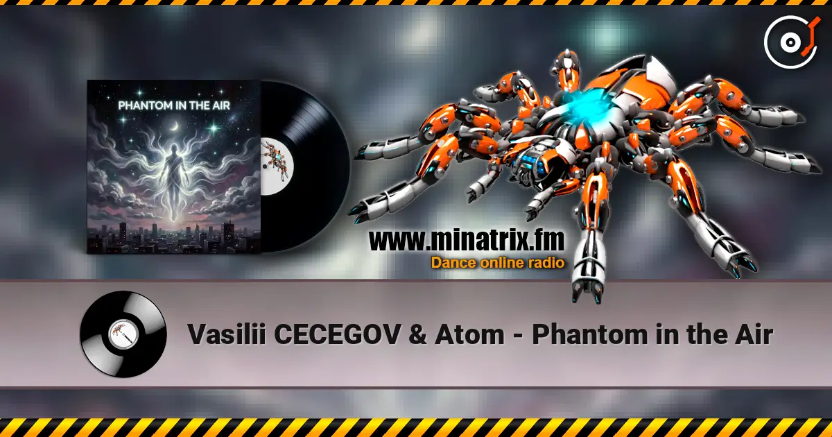 Vasilii CECEGOV & Atom - Phantom in the Air escuchar online en alta calidad | Minatrix.FM