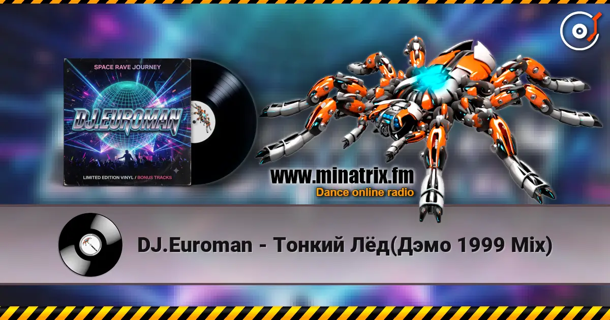 DJ.Euroman - Тонкий Лёд(Дэмо 1999 Mix) escuchar online en alta calidad | Minatrix.FM