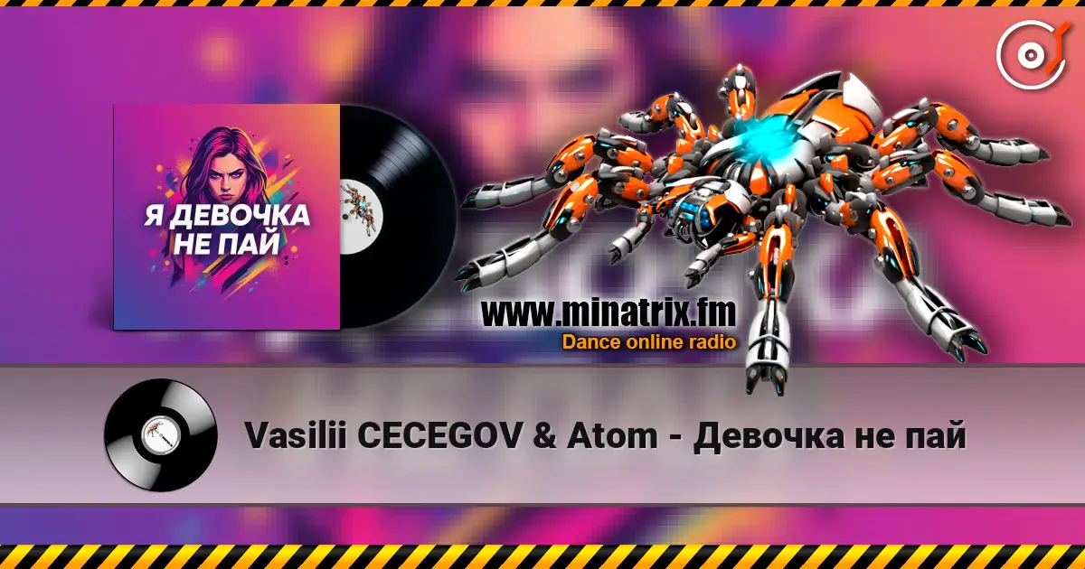 Vasilii CECEGOV & Atom - Девочка не пай escuchar online en alta calidad | Minatrix.FM