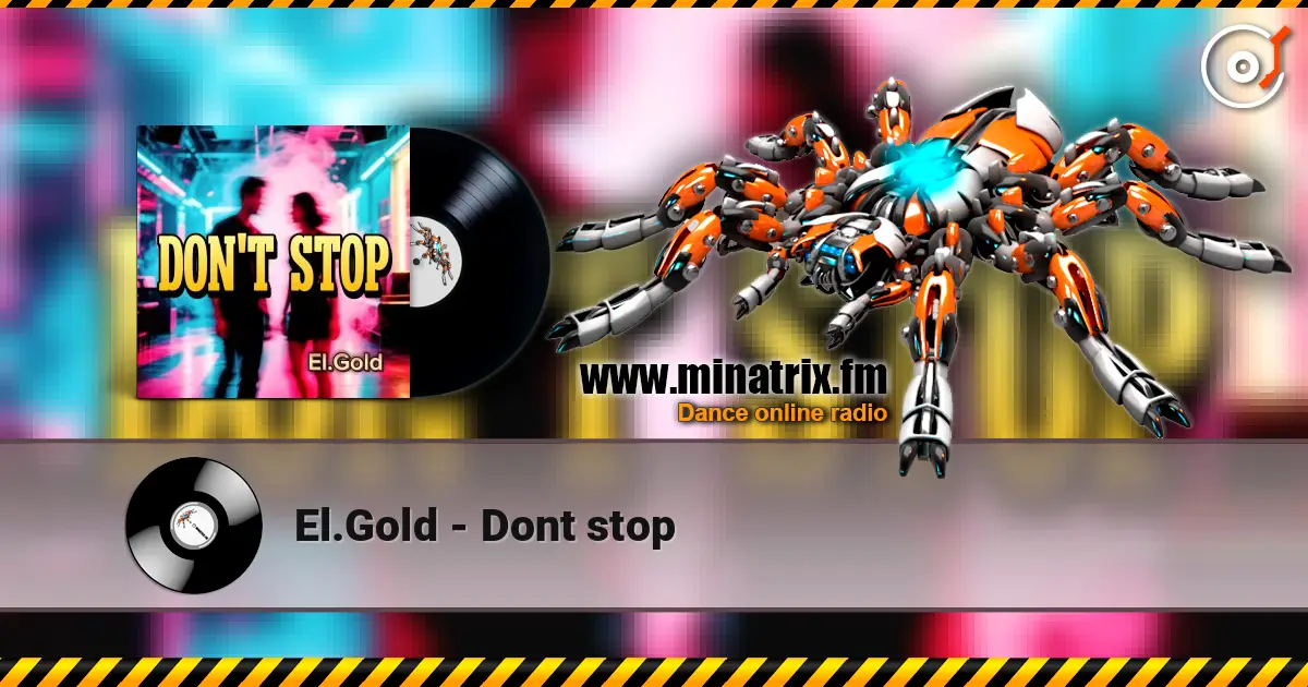 El.Gold - Dont stop escuchar online en alta calidad | Minatrix.FM